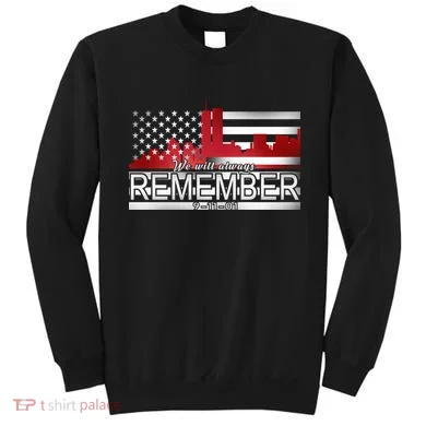 September 11th We Will Always Remember 9-11-01 Sweatshirt