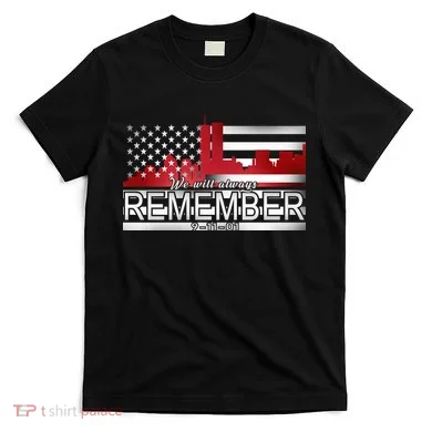 September 11th We Will Always Remember 9-11-01 T-Shirt