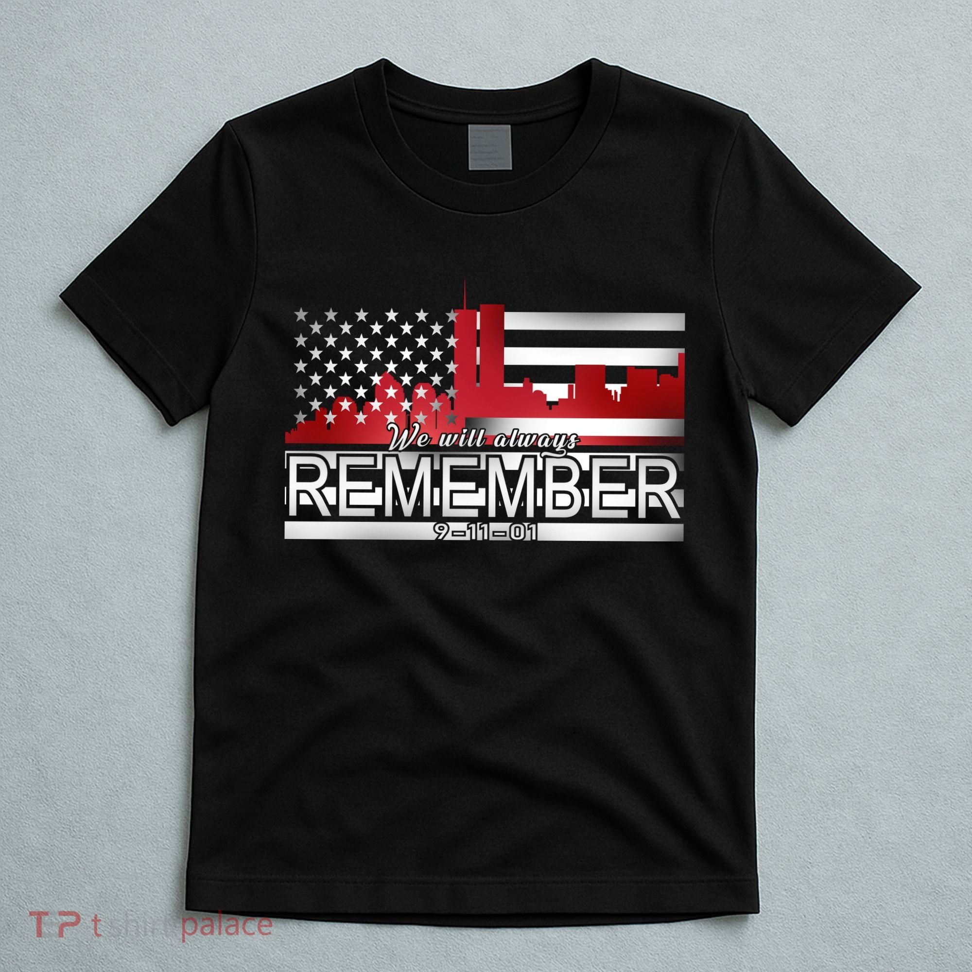 September 11th We Will Always Remember 9-11-01 T-Shirt