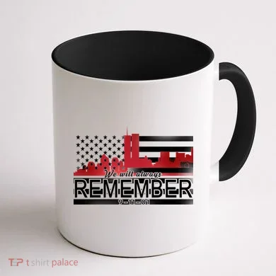 September 11th We Will Always Remember 9-11-01 Coffee Mug back