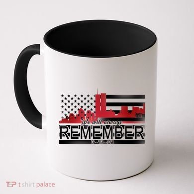 September 11th We Will Always Remember 9-11-01 Coffee Mug