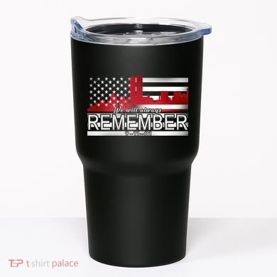 September 11th We Will Always Remember 9-11-01 Tumbler