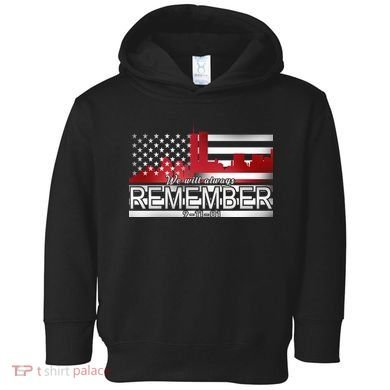 September 11th We Will Always Remember 9-11-01 Toddler Hoodie