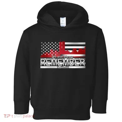 September 11th We Will Always Remember 9-11-01 Toddler Hoodie