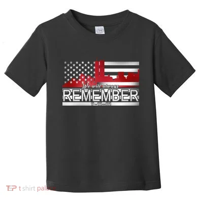 September 11th We Will Always Remember 9-11-01 Toddler T-Shirt