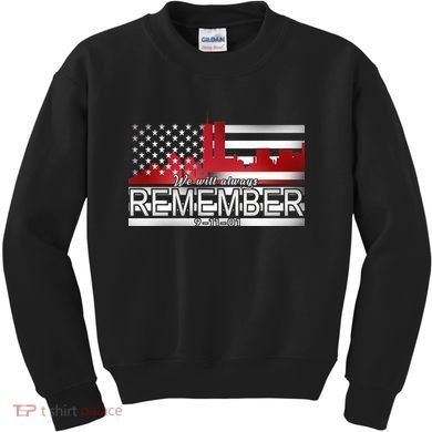 September 11th We Will Always Remember 9-11-01 Kids Sweatshirt