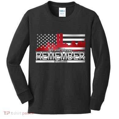 September 11th We Will Always Remember 9-11-01 Kids Long Sleeve Shirt