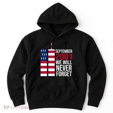 September 2001 We Will Never Forgot 20Th Anniversary 9-11 Hoodie