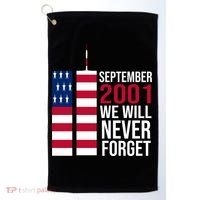 September 2001 We Will Never Forgot 20Th Anniversary 9-11 Golf Towel thumb 0