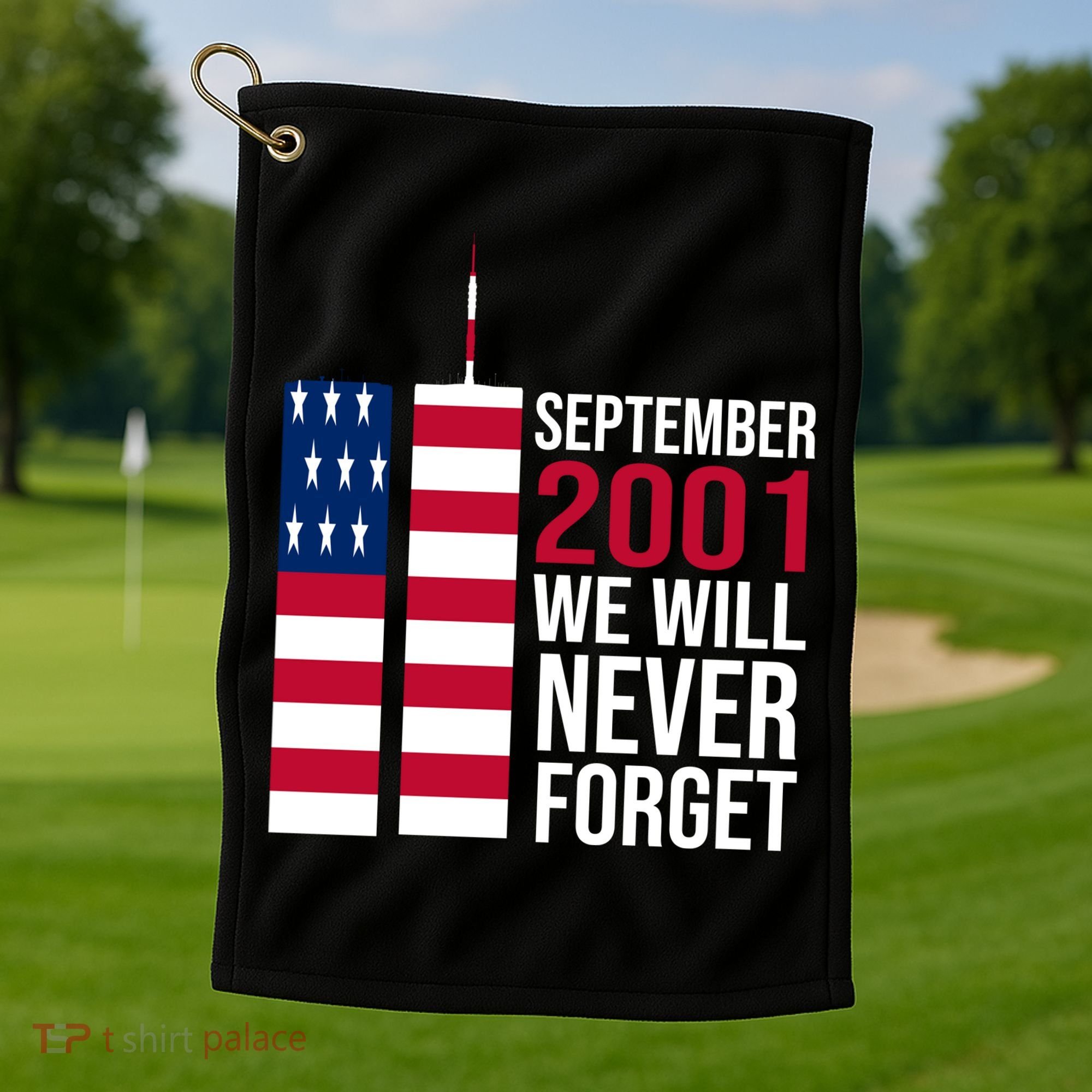 September 2001 We Will Never Forgot 20Th Anniversary 9-11 Golf Towel