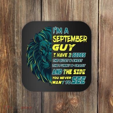 September Birthday Guy Has 3 Sides Sweet Funny Crazy  Coaster