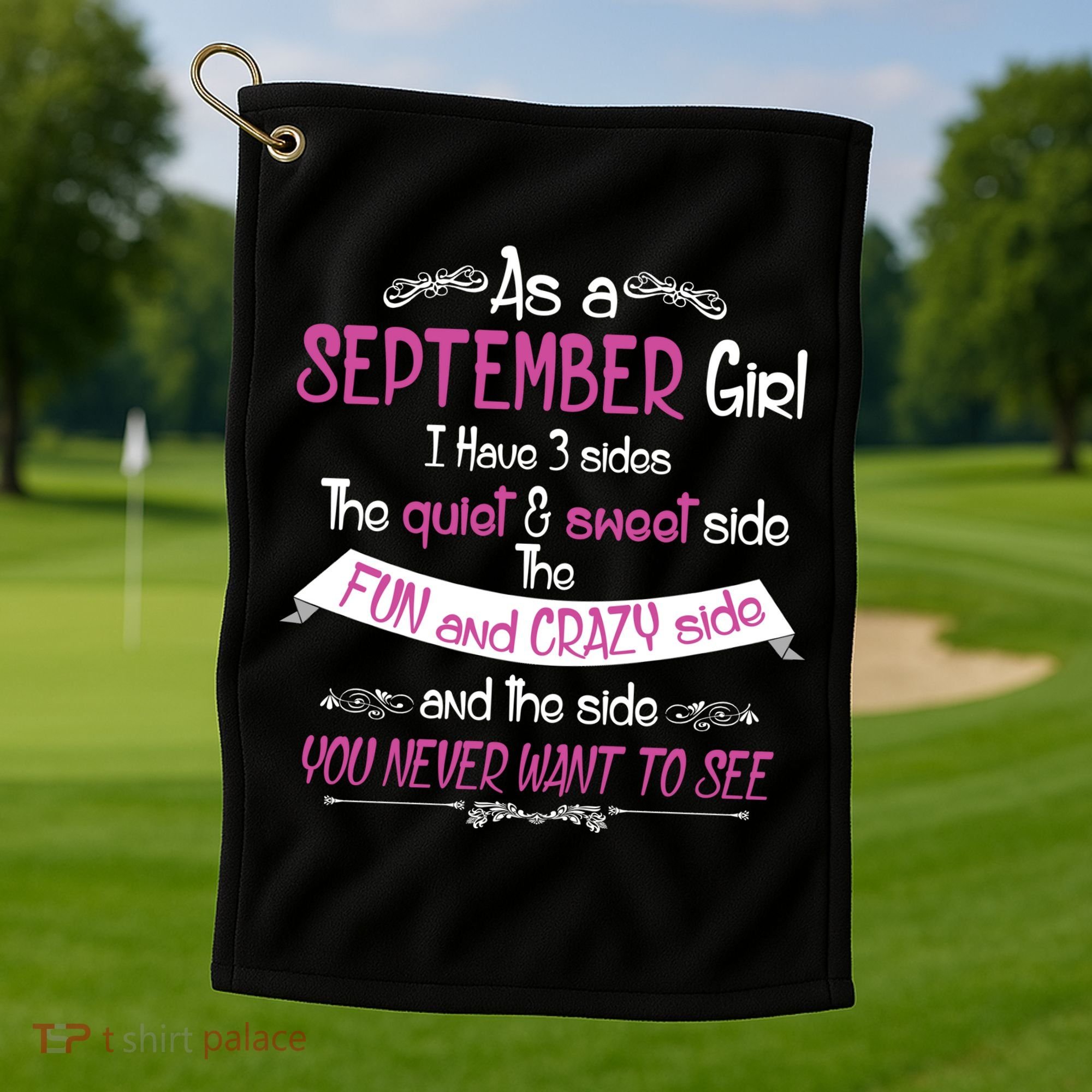September Girl Sweet But Crazy Funny Birthday Golf Towel