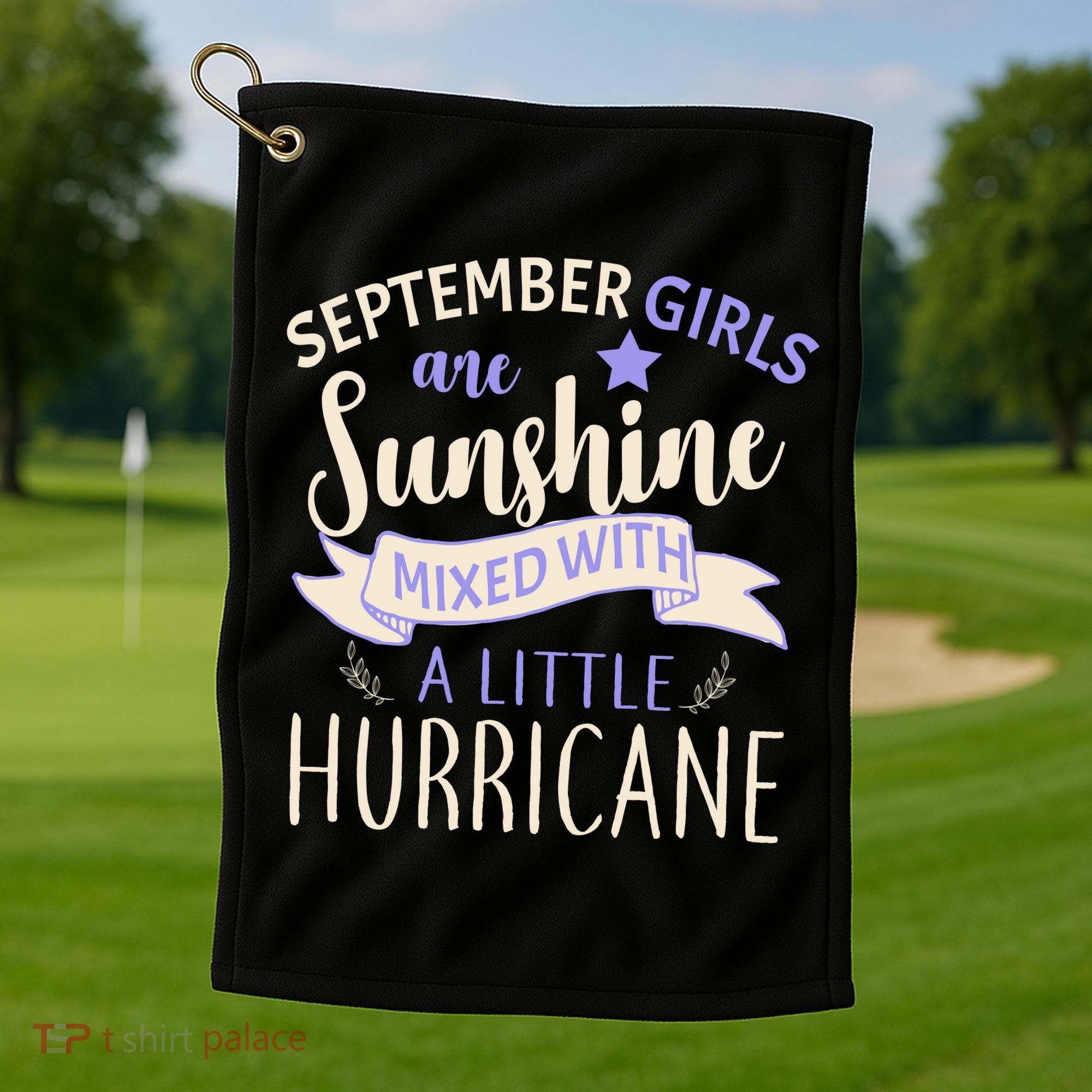 September Girls Are Sunshine Mixed With Hurricane Golf Towel