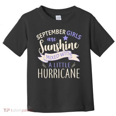 September Girls Are Sunshine Mixed With Hurricane Toddler T-Shirt