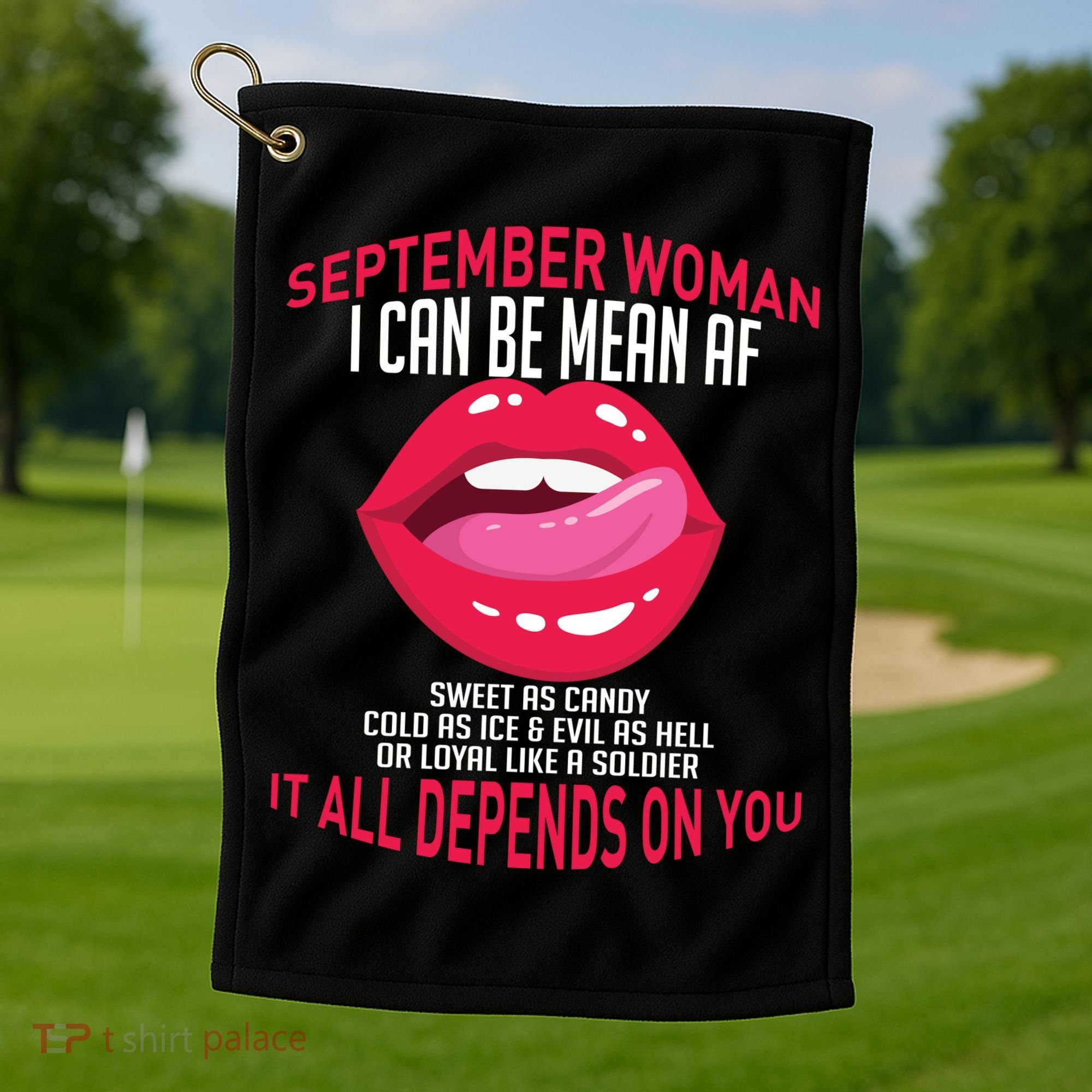 September Woman Depends on You Golf Towel