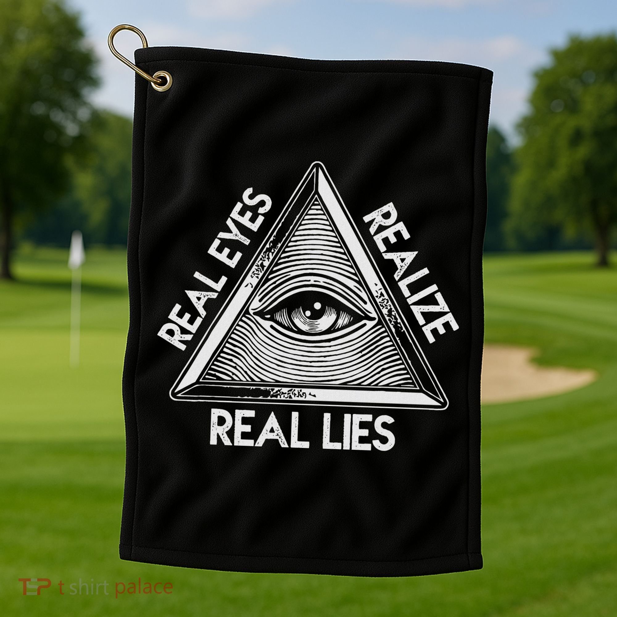 Seeing Eye Realize Real Lies Golf Towel