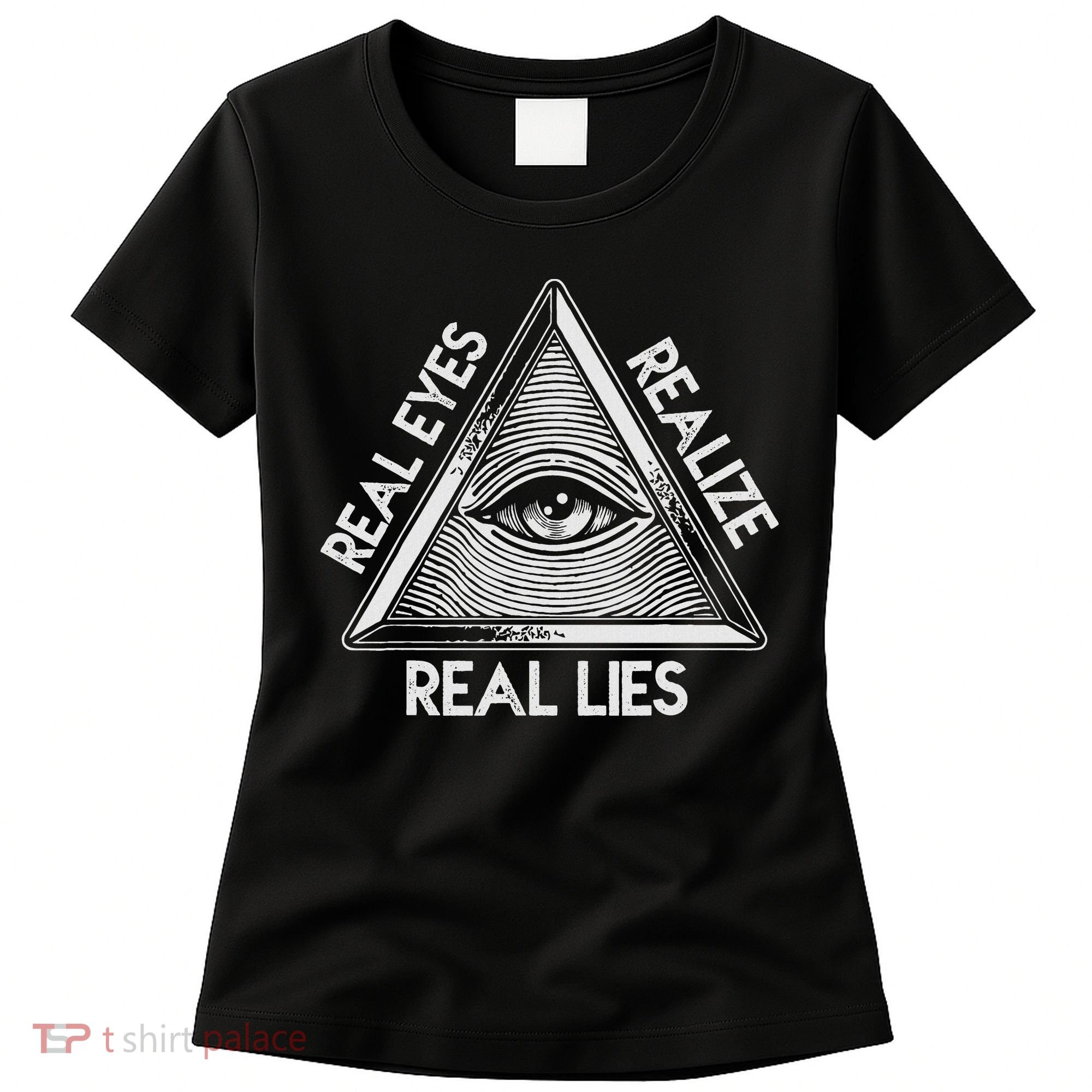 Seeing Eye Realize Real Lies Women's T-Shirt