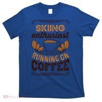 Skiing Enthusiast Running On Coffee Caffeine Lover Cool Gift T-Shirt thumb 0