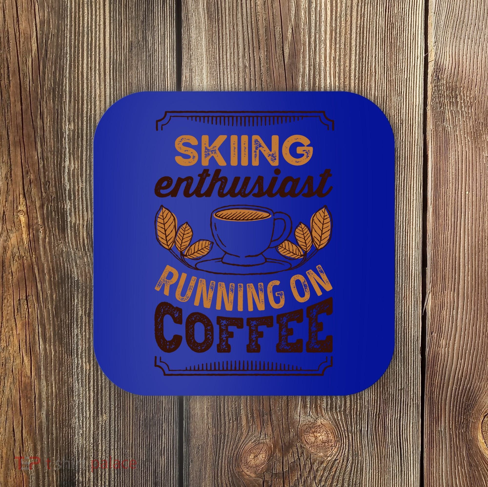 Skiing Enthusiast Running On Coffee Caffeine Lover Cool Gift Coaster