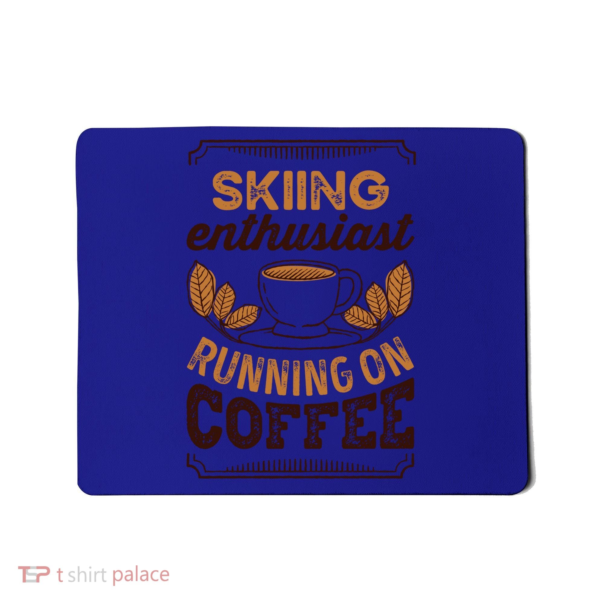 Skiing Enthusiast Running On Coffee Caffeine Lover Cool Gift Mousepad