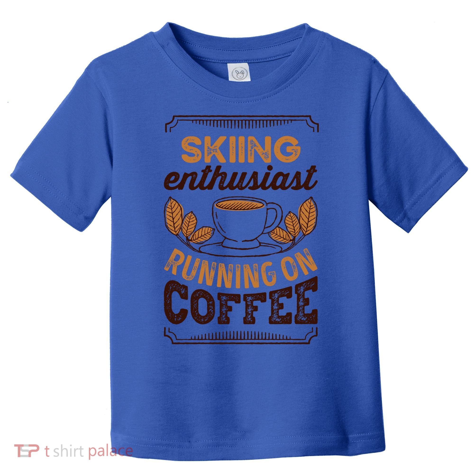 Skiing Enthusiast Running On Coffee Caffeine Lover Cool Gift Toddler T-Shirt