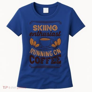 Skiing Enthusiast Running On Coffee Caffeine Lover Cool Gift Women's T-Shirt