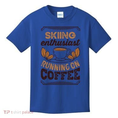 Skiing Enthusiast Running On Coffee Caffeine Lover Cool Gift Kids T-Shirt