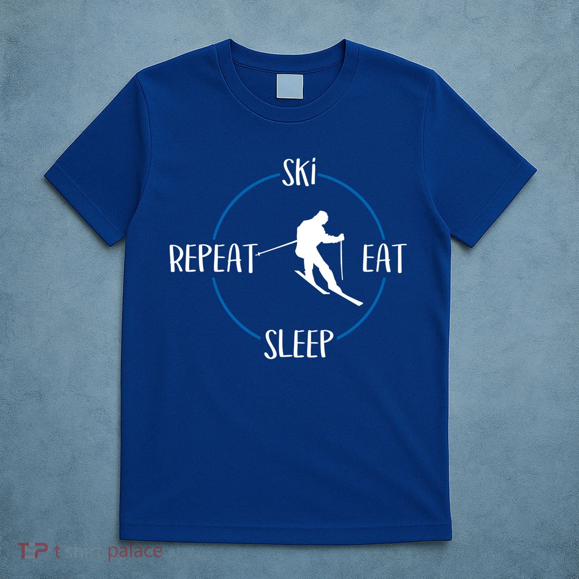 Ski Eat Sleep Repeat Gift For Skiers And Downhill Skiers Great Gift T-Shirt