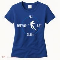Ski Eat Sleep Repeat Gift For Skiers And Downhill Skiers Great Gift Women's T-Shirt thumb 0