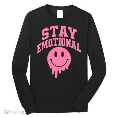 Stay Emotional Long Sleeve Shirt