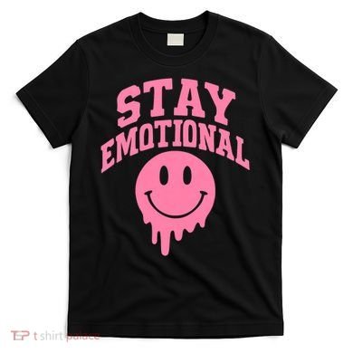 Stay Emotional T-Shirt