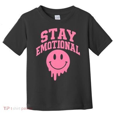 Stay Emotional Toddler T-Shirt