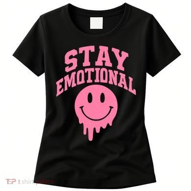 Stay Emotional Women's T-Shirt