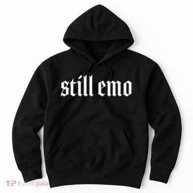Still Emo Hoodie