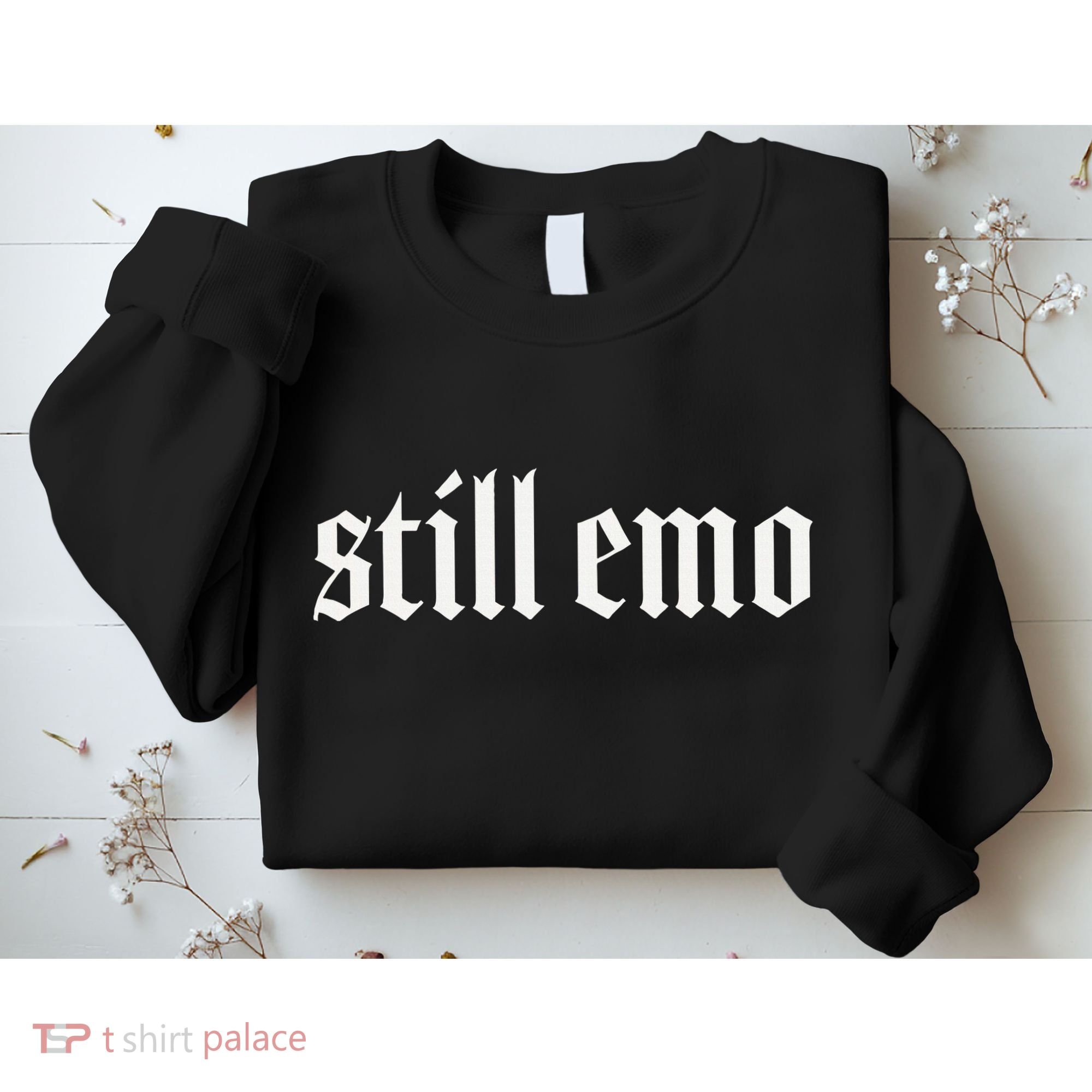 Still Emo Sweatshirt
