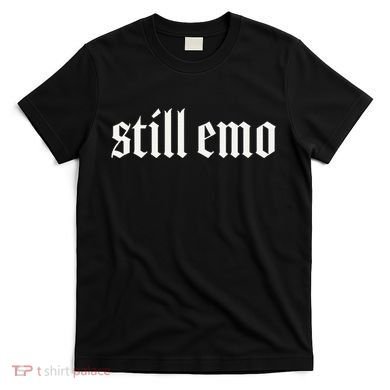 Still Emo T-Shirt