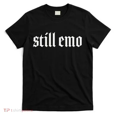 Still Emo T-Shirt