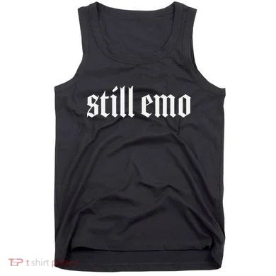 Still Emo Tank Top