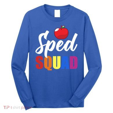 Sped Ed Sped Squad Special Education Teacher Gift Long Sleeve Shirt