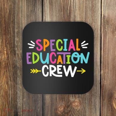 Special Educators Special Ed Teacher Special Education Crew Coaster