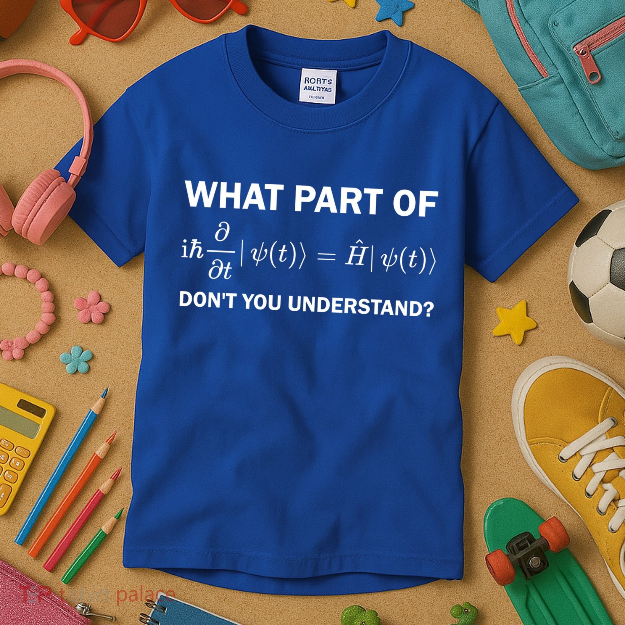 Schrödinger Equation Science Funny Physics Saying Physicist Great Gift Kids T-Shirt