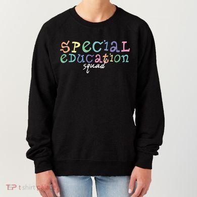 Special Education Squad Special Education Teacher Gift Women's Sweatshirt