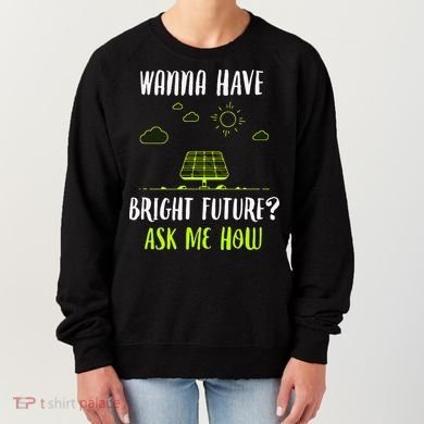 Solar Energy Solar Panels Bright Future Funny Solar Power Women's Sweatshirt
