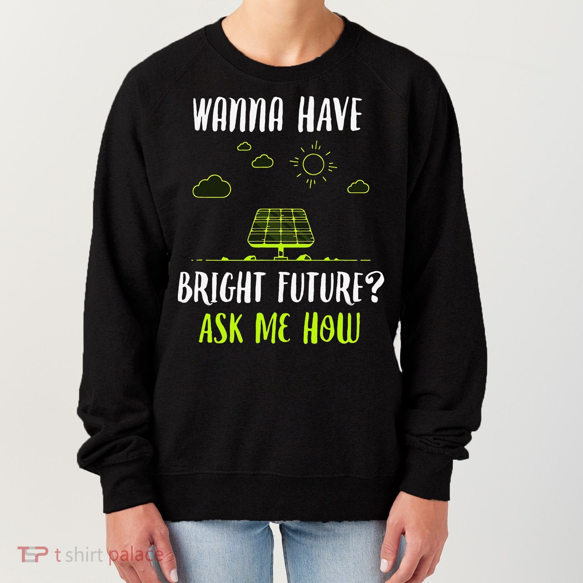 Solar Energy Solar Panels Bright Future Funny Solar Power Women's Sweatshirt