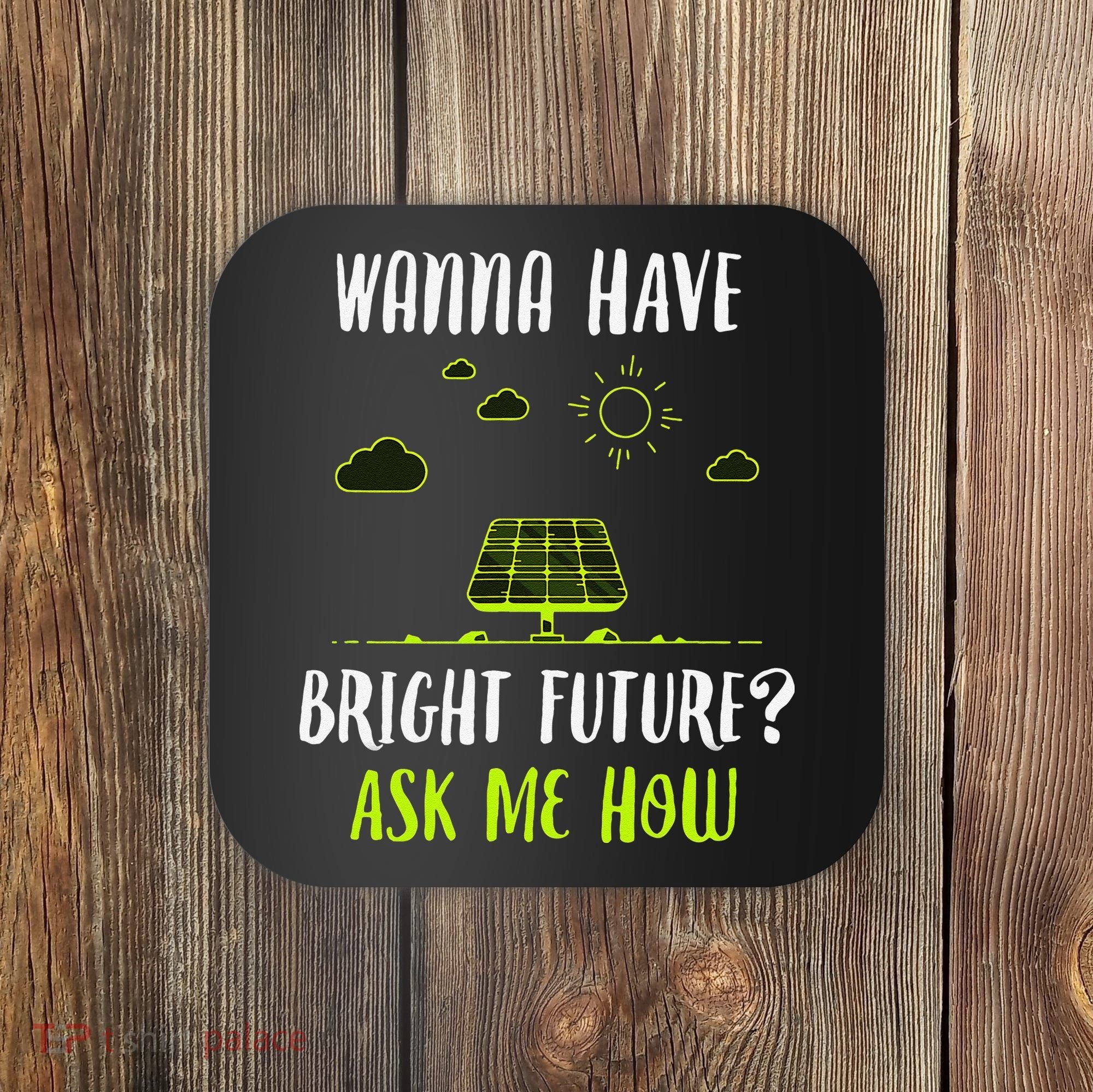 Solar Energy Solar Panels Bright Future Funny Solar Power Coaster