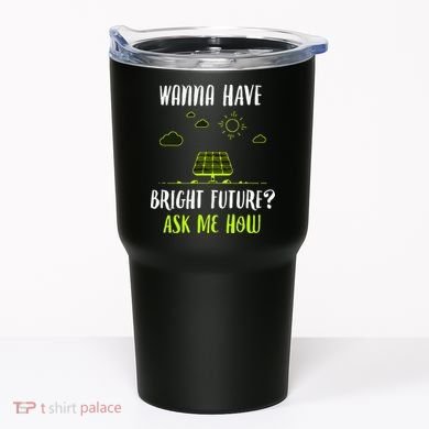 Solar Energy Solar Panels Bright Future Funny Solar Power Tumbler
