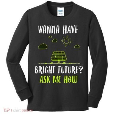 Solar Energy Solar Panels Bright Future Funny Solar Power Kids Long Sleeve Shirt