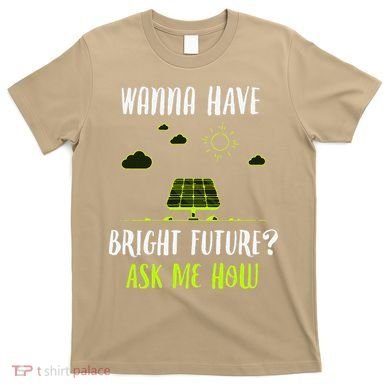 Solar Energy Solar Panels Bright Future Funny Solar Power T-Shirt