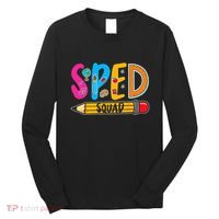 Special Education Teacher Sped Squad SPED Teacher Long Sleeve Shirt thumb 0