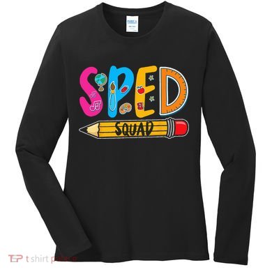 Special Education Teacher Sped Squad SPED Teacher Women's Long Sleeve Shirt